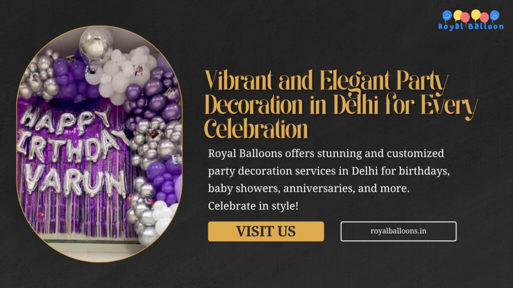 Stunning Party Decoration in Delhi for Unforgettable Celebrations